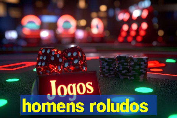 homens roludos